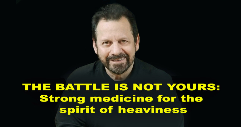 Strong medicine – The battle is not yours – Mario Murillo