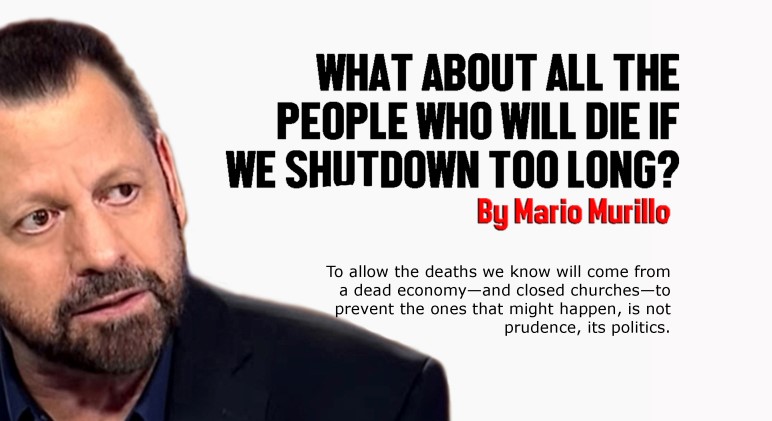 WHAT ABOUT EVERYONE ELSE WHO WILL DIE? – Mario Murillo
