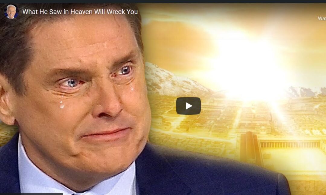 What He Saw in Heaven Will Wreck You – Sid Roth