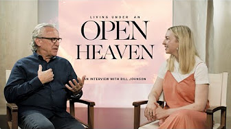 LIVING UNDER AN OPEN HEAVEN – Bill Johnson, Questions and Answers Video